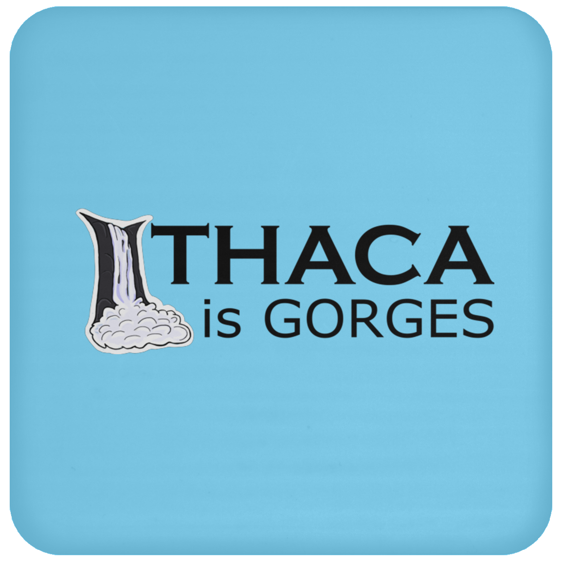 Ithaca Is Gorges Coaster (Color Graphic)